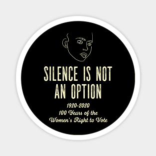 Silence is not an Option Centennial Suffragette Magnet